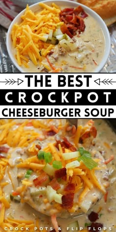 the best crockpot cheeseburger soup with bacon and cheesy bread