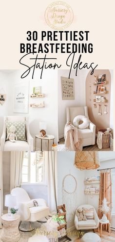 a collage of photos with the words 30 prettiest breastfeeding station ideas