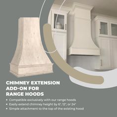 an advertisement for chimney extension and range hoods in a kitchen with white cabinetry