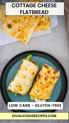 two quesadillas on a plate with text overlay reading cottage cheese flatbread low carb - gluten - free