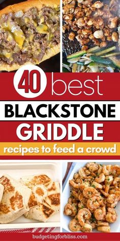 the best blackstone griddle recipes to feed a crowd in less than 40 minutes