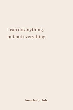 a quote that reads, i can do anything but not everything is fine nobody club