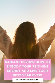 the back of a woman's head with text reading radant in 205 how to em body your feminine energy and live your best year ever