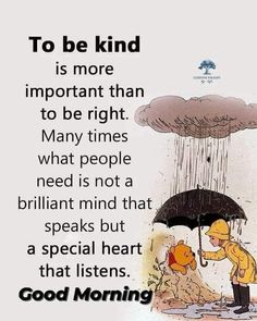 a cartoon character holding an umbrella with the caption, to be kind is more important than to be right many times what people need not a brilliant mind