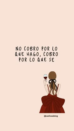 a woman in a red dress holding a glass of wine with the caption'no coeo por o que hago copo por por lo que