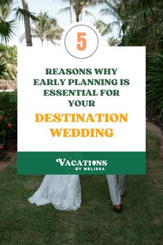 a sign that says 5 reasons why early planning is essential for your destination wedding