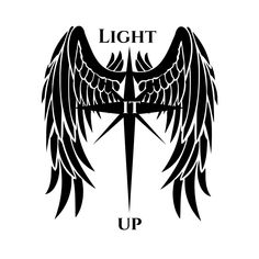 a black and white image with the words light up on it, surrounded by wings