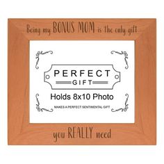 a wooden frame with the words perfect gift holds 8x10 photo and you really need to