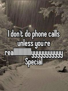 the words i don't do phone calls unless you're real