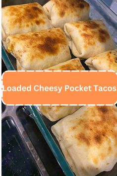 some tacos sitting in a glass dish with the words loaded cheesy pocket tacos