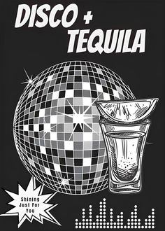 an advertisement for disco and tequila in black and white with the words'disco & tequila '