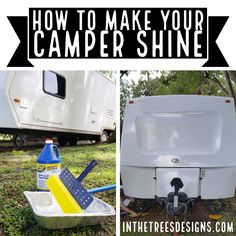 two pictures with the words how to make your camper shine