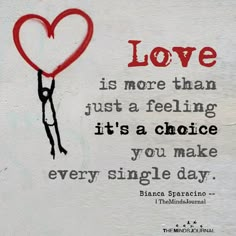 the words love is more than just a feeling it's a choice you make every single day