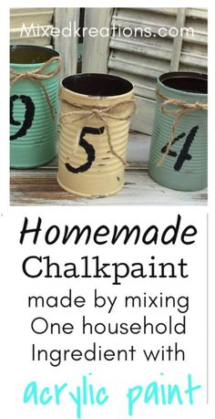 three buckets with numbers painted on them and the words homemade chalkpaint made by mixing one household ingredient with acrylic paint