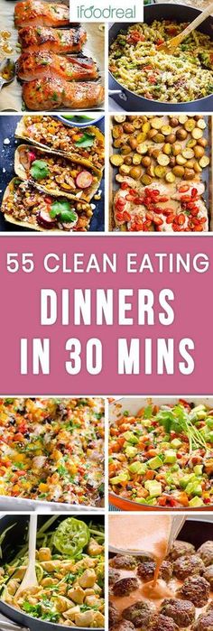 a collage of photos showing different types of food and the words, 5 clean eating dinners in 30 mins