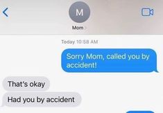 two texts that say mom and dad, sorry mom, called you by an accident