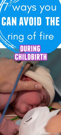 a baby is being held up by someone's hand with the caption saying, ways you can avoid the ring of fire during child birth