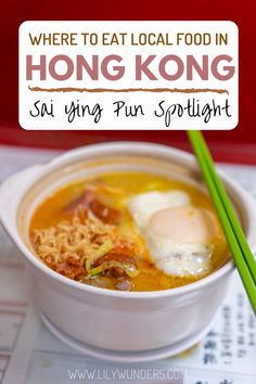 a bowl of soup with chopsticks on the side and text where to eat local food in hong kong