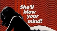 a poster with the words she'll blow your mind