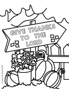 a sign that says give thanks to the lord