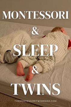 a baby sleeping on top of a bed with the words montessori and sleep & twins