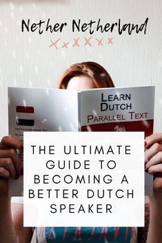 the ultimate guide to becoming a better dutch speaker by nefer netherland, parallel text