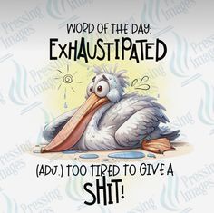 Sublimation Quotes, Exhausted Humor, Trend Quote, Funny Cartoons Jokes, Shirt Sayings, Be The Reason