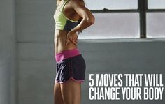 a woman standing with her hands on her hips and the words 5 moves that will change your body