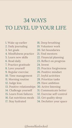 34 WAYS TO LEVEL UP YOUR LIFE Volunteer Work, Active Listening, Mindfulness Practice, Practice Gratitude, Daily Journal, How To Wake Up Early, Self Control, Uplifting Quotes, Regular Exercise