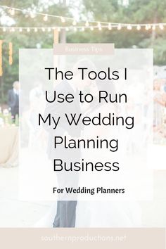 the tools i use to run my wedding planning business for brides and grooms