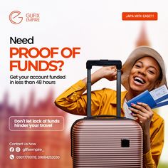 a woman holding a piece of luggage with the words need proof of funds? get your account funded in less than 48 hours