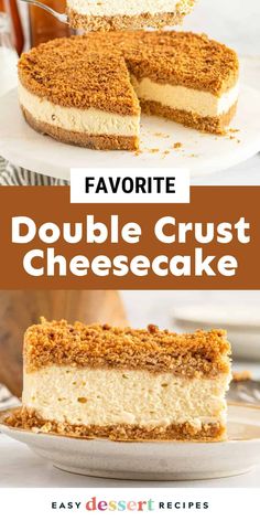 two cheesecakes on plates with the words favorite double crust cheesecake