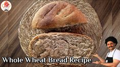 a man standing next to a loaf of bread with the words whole wheat bread recipe