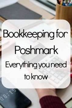 a person using a calculator with the words bookkeepering for poshmark everything you need to know