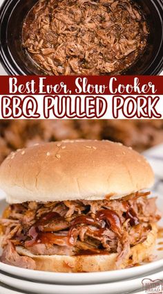 bbq pulled pork sandwich on a plate next to a slow cooker with the words best ever slow cooker bbq pulled pork