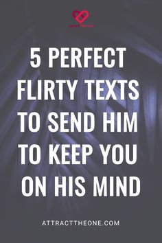 5 perfect flirty texts to send him to keep you on his mind. Clever Texts For Him, Texts To Sick Boyfriend, Surprise Texts For Him, Texts To Husband Flirty, Passionate Text For Him, Text Messages To Send To Your Boyfriend, Confident Text Messages, Flirty Ways To Start A Conversation, When You Want To Text Him But Shouldnt