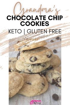 chocolate chip cookies stacked on top of each other with text overlay that reads, grandma's chocolate chip cookies keto / gluten free