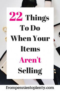 the words 22 things to do when your items aren't selling