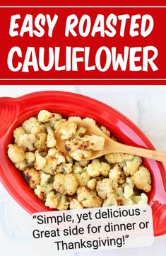 a red bowl filled with cauliflower next to a sign that says easy roasted cauliflower