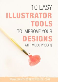 the words, 10 easy illustrated tools to improve your designs with video proof on it