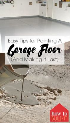 a garage floor with the words easy tips for painting a garage floor and making it last