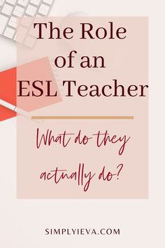 the role of an esl teacher what do they actually do? - simplilyva com