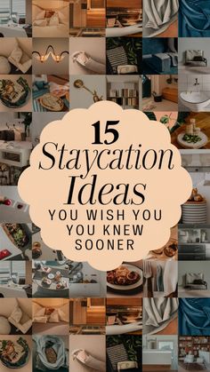 a collage of photos with the words 15 staycation ideas you wish you knew so