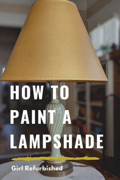 a lamp with the words how to paint a lampshade