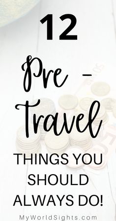 a pile of money with the words 12 pre travel things you should always do on it