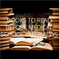 an open book sitting on top of a pile of books with the words books to read before medical school interviews