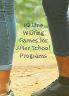 two people standing next to each other with the words 10 line waiting games for after school programs