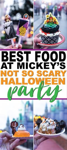 four different pictures with the words best food at mickey's not so scary halloween party