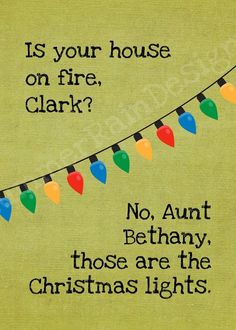 a christmas card with lights hanging from it's sides and the words is your house on fire, clark?