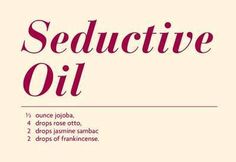 Seduction oils Essential Oil Aphrodisiac, Essential Oil Perfumes Recipes, Homemade Perfume, Essential Oil Diffuser Blends Recipes, Perfume Recipes, Massage Oils, Essential Oils Herbs, Diy Perfume, Essential Oil Blends Recipes